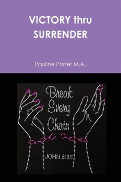 VICTORY thru SURRENDER - Porter M a, Pauline