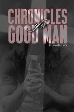 Chronicles of a Good Man - Harris, Daniel