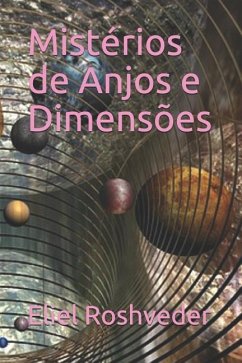 Mistérios de Anjos e Dimensões - Roshveder, Eliel