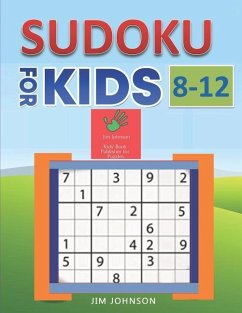 Sudoku for Kids 8-12 - Compendium of Two Guides -The Only Guide You Need for Improving Focus and Get Good with Concentration in Numbers - Johnson, Jim