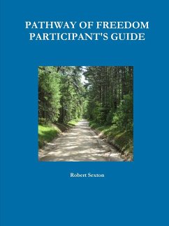 PATHWAY OF FREEDOM PARTICIPANT'S GUIDE - Sexton, Robert