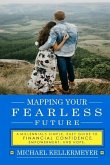 Mapping Your Fearless Future: A Millennial's Simple, Easy Guide to Financial Confidence, Empowerment, and Hope: Paying Off Debt, Student Loans, Budg