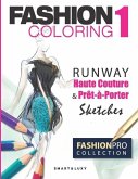Fashion Coloring 1: RUNWAY Haute Couture & Prêt-à-Porter Sketches
