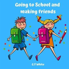 Going to School and making friends - White, G. F.