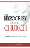 The Hypocrisy of the Church: Nothing Escapes the Eyes of God