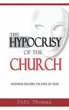 The Hypocrisy of the Church: Nothing Escapes the Eyes of God - Thomas, Fofo