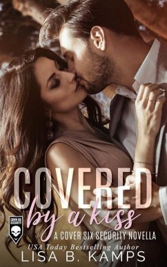 Covered by a Kiss - Kamps, Lisa B