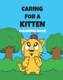 Caring For A Kitten Coloring Book: A Cartoon Guide To Kitten Care For Kids Kitten Care 101 How To Raise A Cat