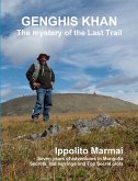 GENGHIS KHAN The mystery of the Last Trail