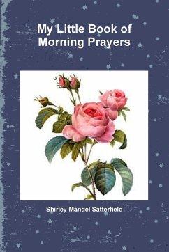 My Little Book of Morning Prayers - Satterfield, Shirley Mandel