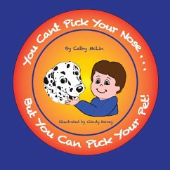 You Can't Pick Your Nose...But You Can Pick Your Pet! - McLin, Cathy