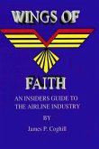 Wings Of Faith An Insiders Guide to the Airline Industry