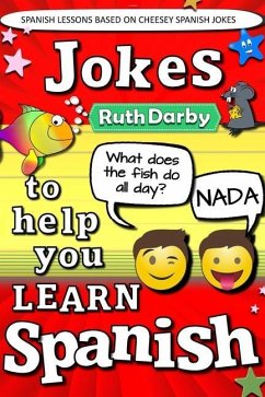 Jokes to help you learn Spanish: Chistes tontos = Daft Jokes - Darby, Ruth