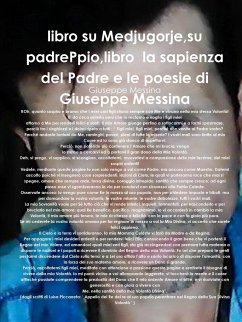 libro su Medjugorje,su padrePpio,libro la sapienza del Padre e le poesie di Giuseppe Messina - Messina, Giuseppe