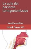 La guía del paciente laringectomizado: Versión andina