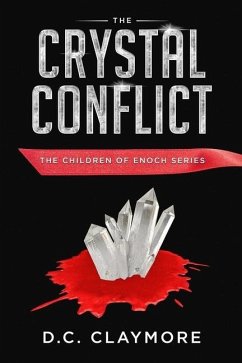 The Crystal Conflict: The Children of Enoch Series - Claymore, D. C.