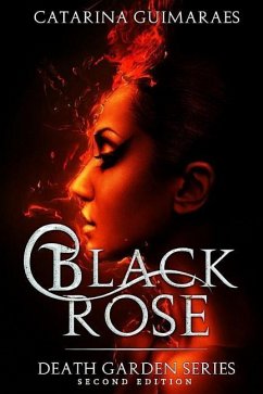 Black Rose: The Death Garden Series - Second Edition - Guimaraes, Catarina