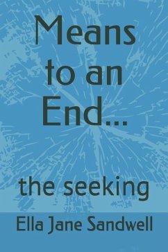 Means to an End...: the seeking - Sandwell, Ella Jane