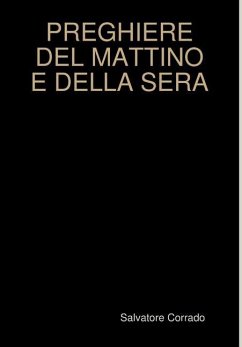 PREGHIERE DEL MATTINO E DELLA SERA - Corrado, Salvatore