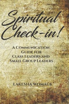 Spiritual Check-In: A Communication Guide for Class Leaders and Small Group Leaders - Womack, Lakesha