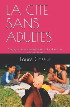 La Cite Sans Adultes: Voyage conversationnel entre ados dans une ville inconnue - Cassus, Laure