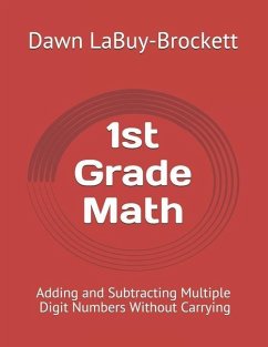 1st Grade Math: Adding and Subtracting Multiple Digit Numbers Without Carrying - Labuy-Brockett, Dawn