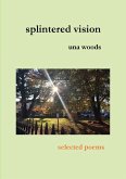 splintered vision splintered vision