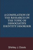 A Compilation of the Research on the Topic of Dissociative Identity Disorder