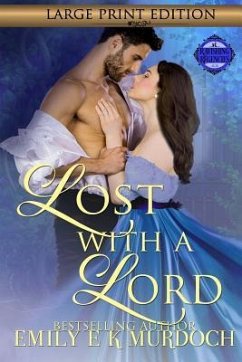 Lost with a Lord: A Steamy Regency Romance - Murdoch, Emily
