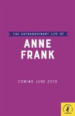 The Extraordinary Life of Anne Frank