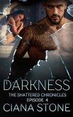 Darkness: Episode 4 of The Shattered Chronicles
