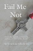 Fail Me Not: A Novel by the Highly Acclaimed Author of "the Celtic Knot"