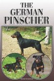 The German Pinscher: A Complete and Comprehensive Owners Guide To: Buying, Owning, Health, Grooming, Training, Obedience, Understanding and