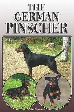 The German Pinscher: A Complete and Comprehensive Owners Guide To: Buying, Owning, Health, Grooming, Training, Obedience, Understanding and - Stonewood, Michael