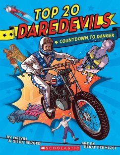 Top 20 Daredevils: Countdown to Danger - Berger, Melvin; Berger, Gilda
