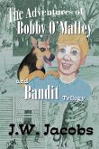 The Adventures of Bobby O'Malley and Bandit