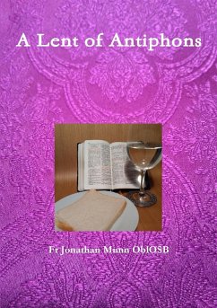 A Lent of Antiphons - Munn Oblosb, Fr Jonathan