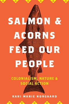 Salmon and Acorns Feed Our People - Norgaard, Kari Marie
