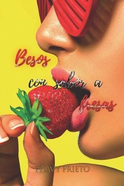 Besos con sabor a fresas - Prieto, Phavy