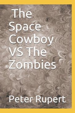 The Space Cowboy Vs Zombies - Rupert, Peter
