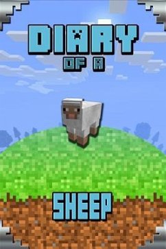 Diary of a Sheep: Story Book for Minecrafters. Extremely Well Written Masterpiece for All Clever Minecrafters - Urner, Torsten