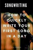 Songwriting: How to Quickly Write Your First Song in a Day