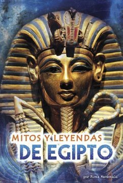 Mitos Y Leyendas de Egipto - Macdonald, Fiona