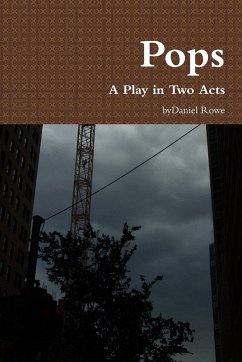 Pops, A Play in Two Acts - Rowe, Daniel