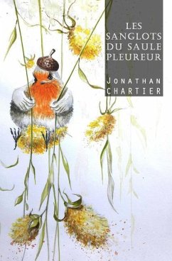 Les Sanglots Du Saule Pleureur - Chartier, Jonathan