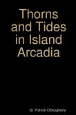 Thorns and Tides in Island Arcadia