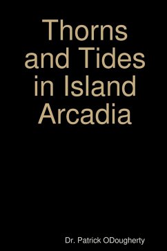 Thorns and Tides in Island Arcadia - Odougherty, Patrick