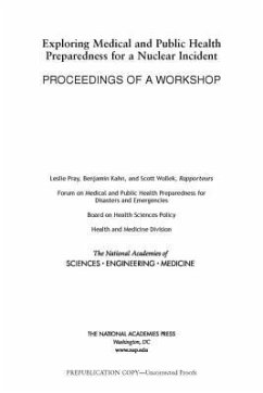 Exploring Medical and Public Health Preparedness for a Nuclear Incident - National Academies of Sciences Engineering and Medicine; Health And Medicine Division; Board On Health Sciences Policy; Forum on Medical and Public Health Preparedness for Disasters and Emergencies