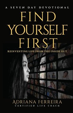 FIND YOURSELF FIRST - Ferreira, Adriana