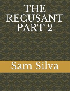 The Recusant Part 2 - Silva, Sam